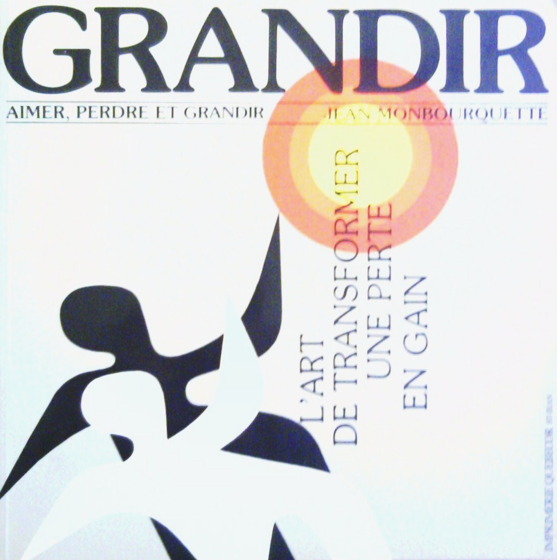 Livre ISBN 289507626X Grandir : Aimer, perdre et grandir (Jean Monbourquette)