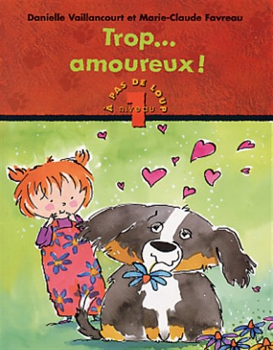 Livre ISBN 2895122881 À pas de loup # Niveau 1 : Trop… amoureux ! (Danielle Vaillancourt)