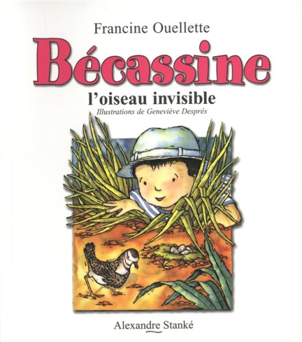 Livre ISBN 2895170754 Bécassine : l'oiseau invisible (Francine Ouellette)