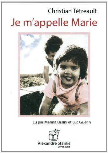 Livre ISBN 2895174660 Je m'appelle Marie (Christian Tétreault)