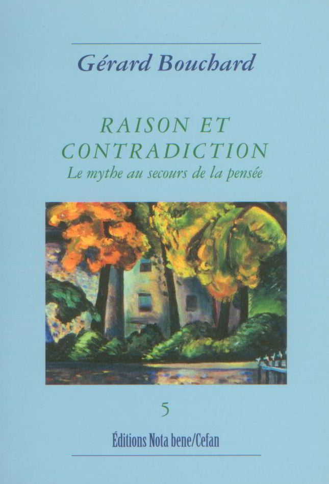 Livre ISBN 289518142X Raison et contradictions : le mythe au secours de la pensée (Gérard Bouchard)