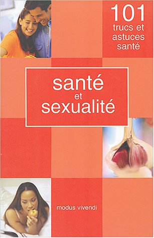 Livre ISBN 2895232458 101 trucs et astuces santé : Santé et sexualité