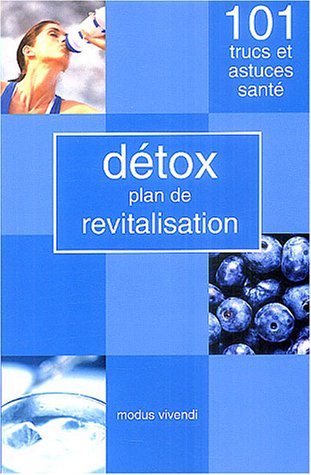 Livre ISBN 2895232474 101 trucs et astuces santé : Détox : plan de revitalisation