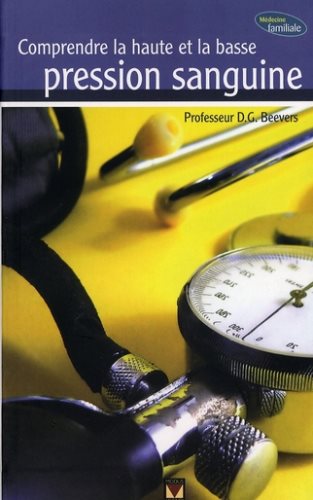 Médecine Familiale : Comprendre la haute et la basse pression sanguine - D.G. Beevers
