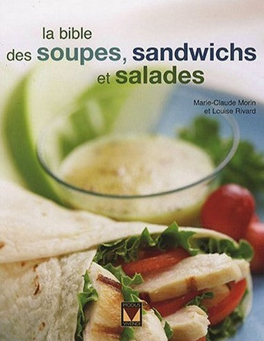 Livre ISBN 2895234493 La bible des soupes, sandwitches et salades (Marie-Claude Morin)
