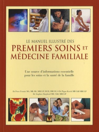 Le manuel illustré des premiers soins et médecine familiale