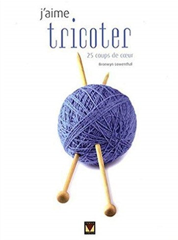 Livre ISBN 2895235201 J'aime tricoter : 25 coups de coeur (Brownwyn Lowenthal)