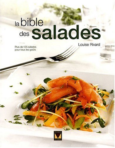 La bible des salades - Louise Rivard