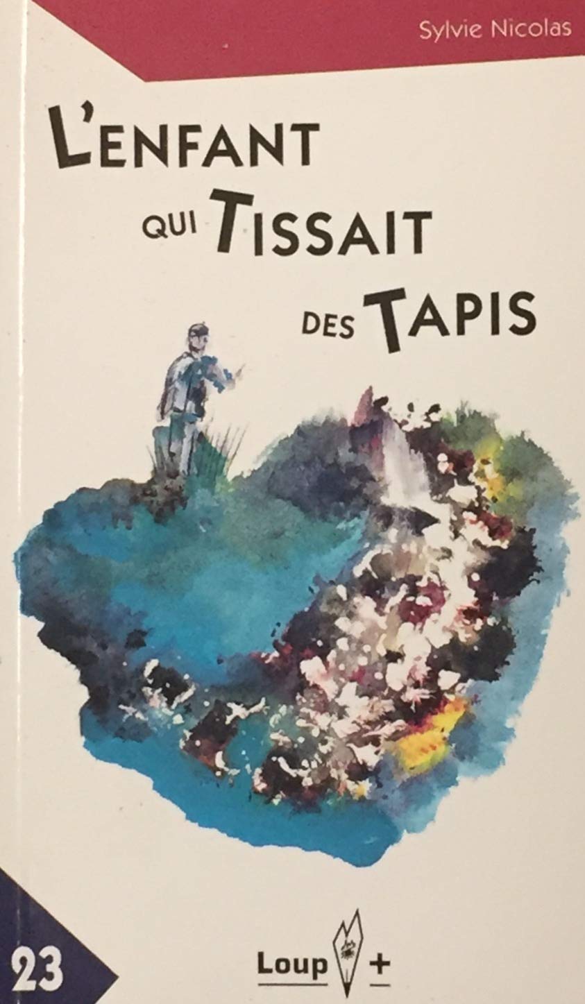 Livre ISBN 2895290318 Loup Plus # 23 : L'enfant qui tissait des tapis (Sylvie Nicolas)