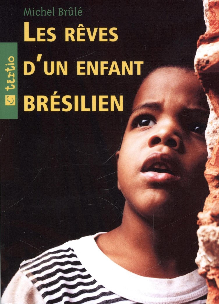 Tertio : Les rêves d'un enfant brésilien - Michel Brûlé