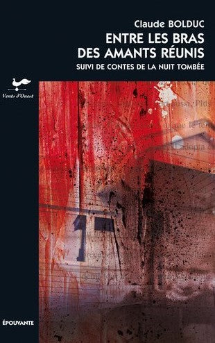 Livre ISBN 2895371857 Entre les bras des amants réunis (Claude Bolduc)