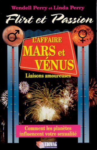 Livre ISBN 289542036X Flirt et passion : L'affaire mars et vénus (Wendell Perry)