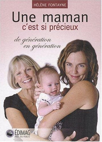 Livre ISBN 2895422656 Une maman c'est si précieux (de génération en génération) (Hélène Fontayne)