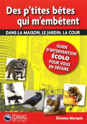 Livre ISBN 2895422796 Des p'tites bêtes qui m'embêtent : Dans la maison, le jardin, la cour (Étienne Marquis)