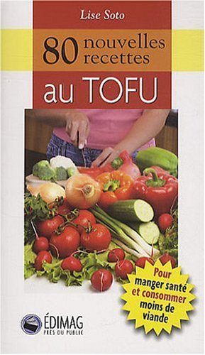 Livre ISBN 2895423202 80 nouvelles recettes au tofu (Lise Soto)
