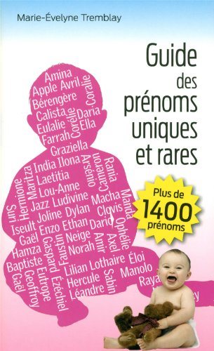 Livre ISBN 2895423784 Guide des prénoms uniques et rares (Marie-evelyne Tremblay)