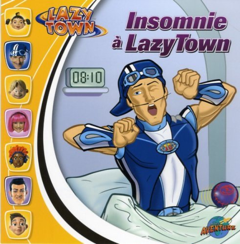 Livre ISBN 2895434247 Lazytown (FR) : Insomnie à Lazytown (Magnus Scheving)