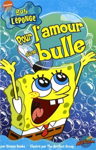 Livre ISBN 2895435855 Bob L'Éponge : Pour l'amour d'une bulle (Steven Banks)