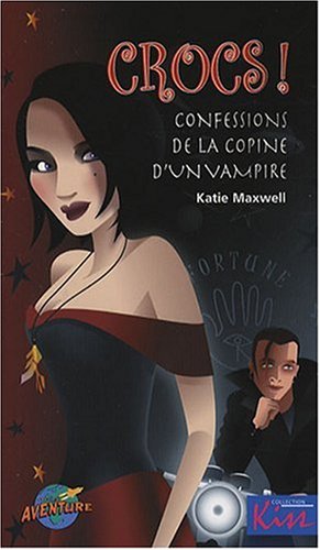 Livre ISBN 289543722X Kim # 13 : Crocs ! : confessions de la copine d'un vampire (Katie Maxwell)