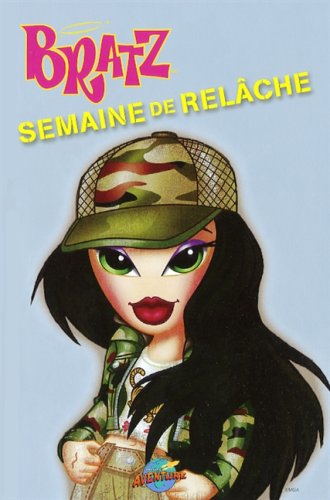 Livre ISBN 2895438331 Bratz : Semaine de relâche (Catherine Girard-Audet)
