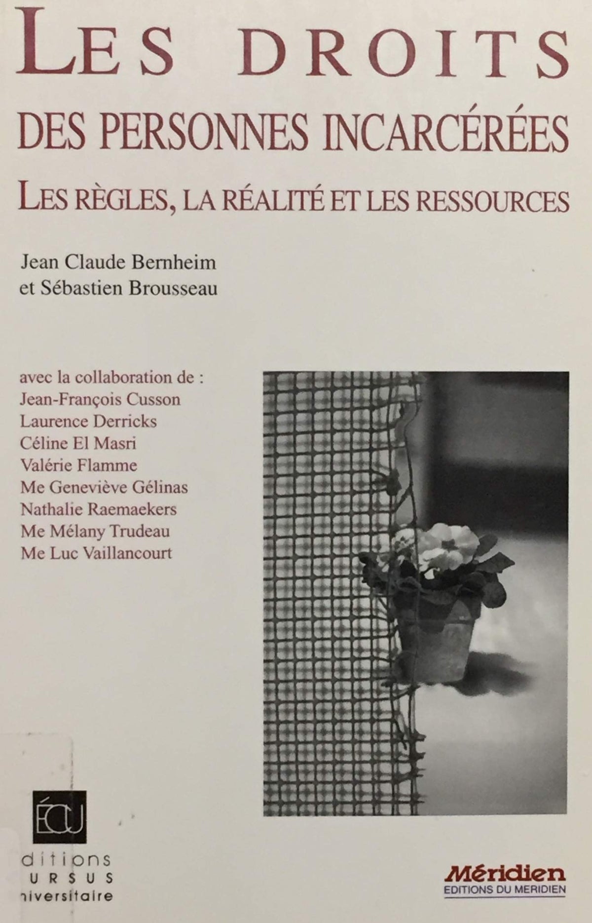 Livre ISBN 2895460086 Le droit des personnes incarcérées : Les règles, la réalité et les ressources (Jean-Claude Bernheim)
