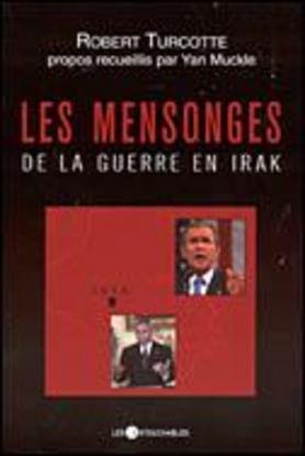 Livre ISBN 2895491100 Les mensonges de la guerre en Irak (Robert Turcotte)