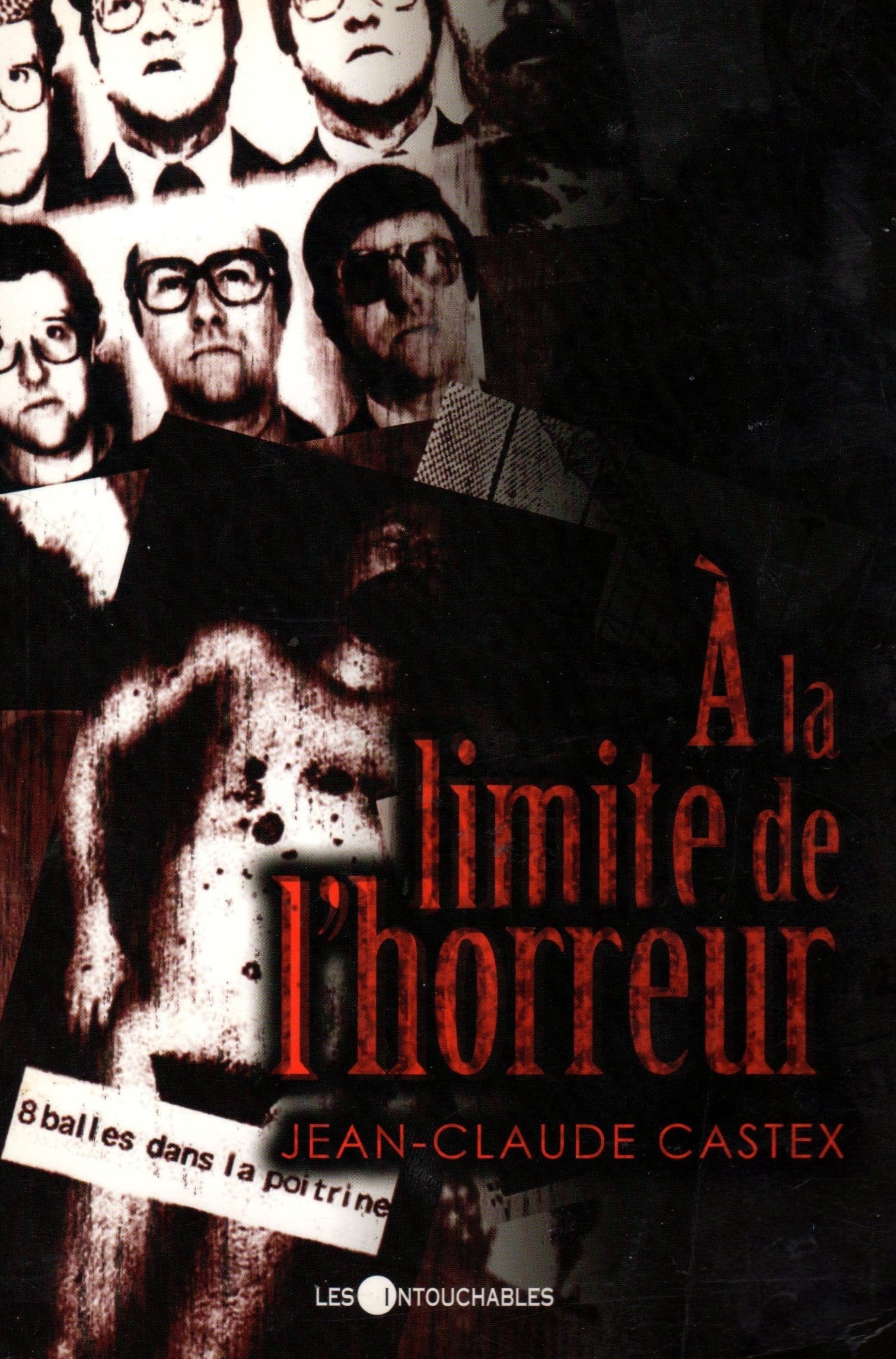 Livre ISBN 2895491666 À la limite de l'horreur (Jean-Claude Castex)
