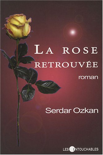 Livre ISBN 2895492425 La rose retrouvée (Serdar Ozkan)