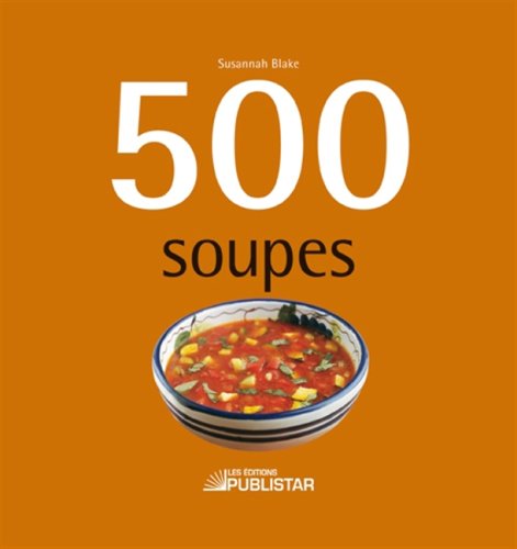 Livre ISBN 2895622353 500 Soupes (Susannah Blake)