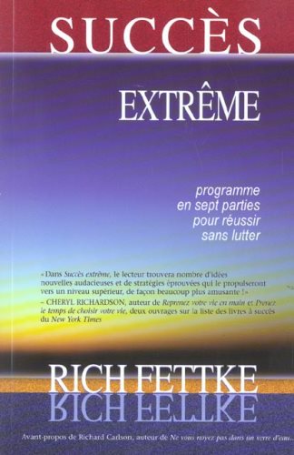 Livre ISBN 2895650993 Succès Extrême - Programme en sept parties pour réussir sans lutter (Rich Fettke)