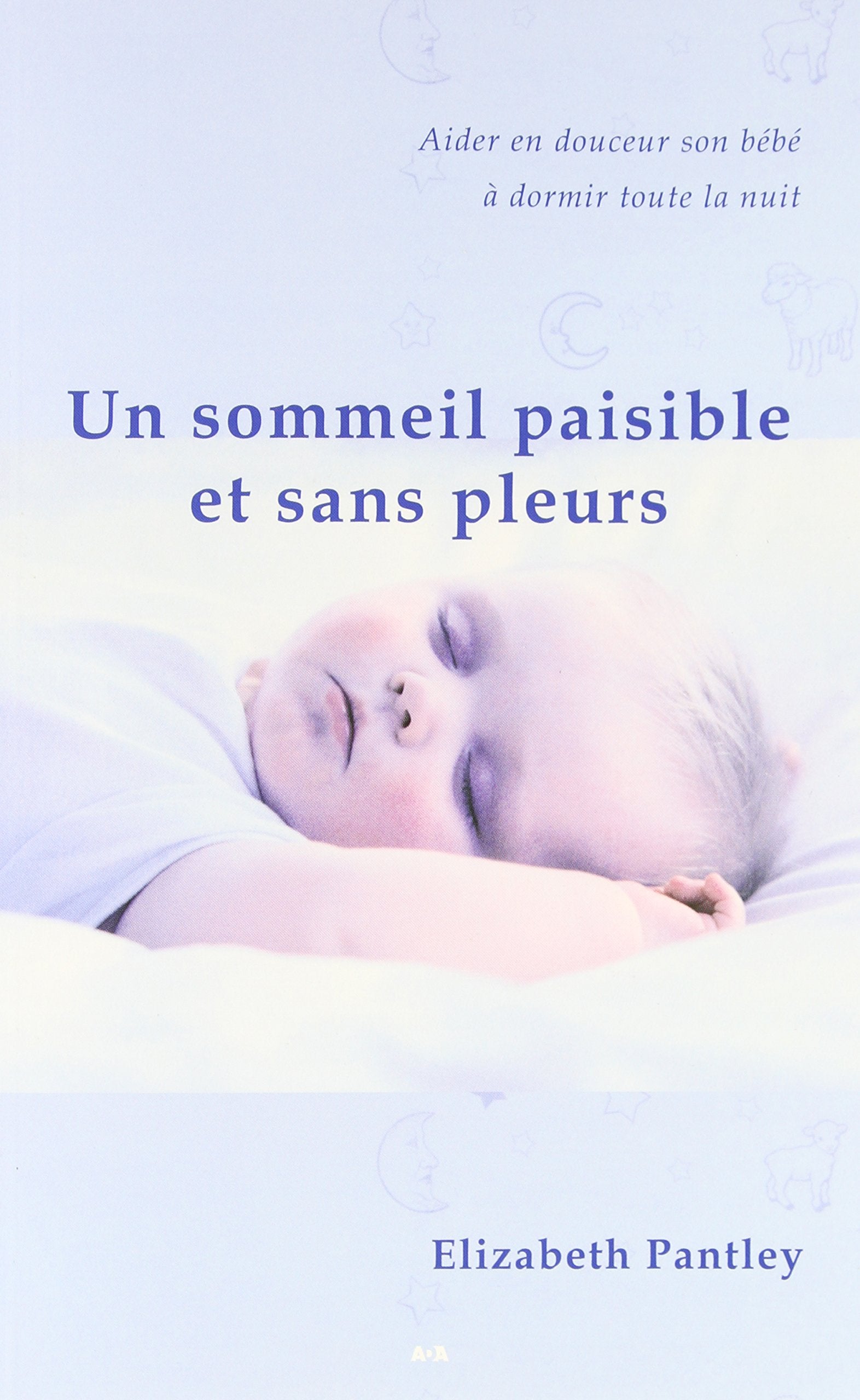 Livre ISBN 2895652228 Un sommeil paisible et sans pleurs (Elizabeth Pantley)