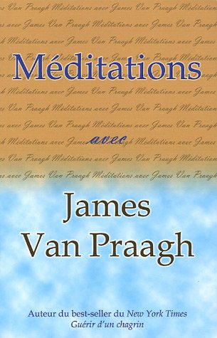 Méditations avec Jame Van Praagh - Jame Van Praagh