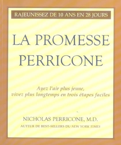 Livre ISBN 2895653526 La promesse Perricone : Ayez l'air plus jaune, vivez plus lontemps en trois étapes faciles (Nicholas Perricone)