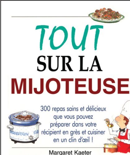 Livre ISBN 2895655766 Tout sur la mijoteuse (Margaret Kaeter)