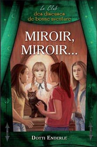 Le Club des diseuses de bonne aventure # 6 : Miroir, miroir… - Dotti Enderle