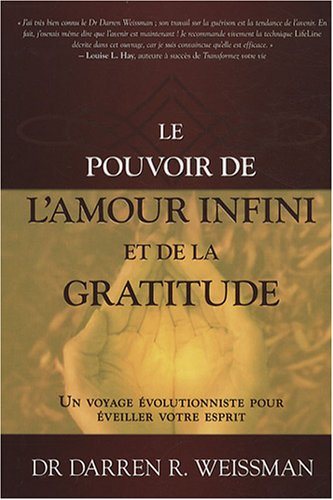 Livre ISBN 2895656967 Le pouvoir de l'amour infini et les la gratitude (Dr Darren R. Weissman)