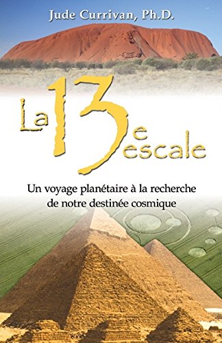 Livre ISBN 2895657041 La 13e escale : Un voyage planétaire à la recherche de notre destinée cosmique (Jude Currivan)
