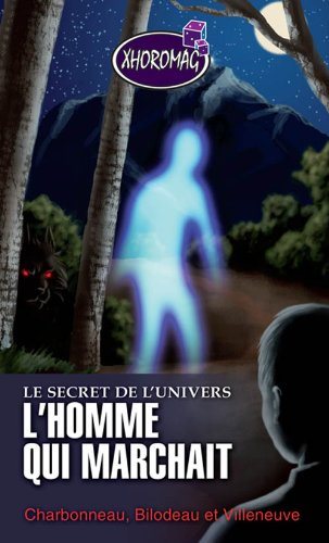 Le secret de l'Univers # 1 : L'homme qui marchait