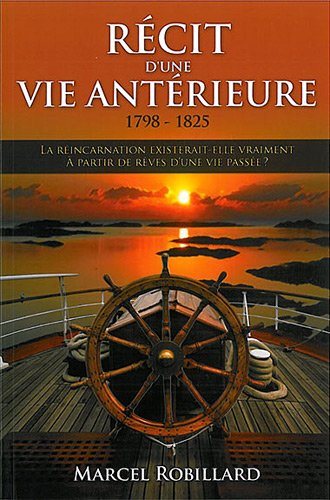 Livre ISBN 2895658811 Le récit d'une vie antérieure (1798-1825) (Marcel Robillard)