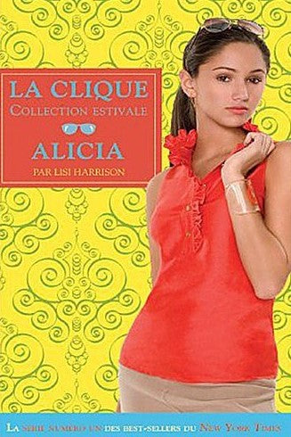 La clique collection estivale : Alicia - Lisi Harrison