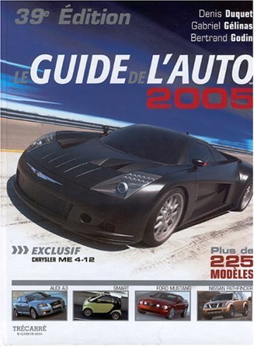 Livre ISBN 2895682402 Le Guide de l'Auto : Le Guide de l'Auto 2005