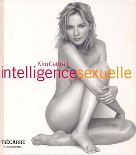 Livre ISBN 2895682925 Intelligence sexuelle (Kim Cattrall)