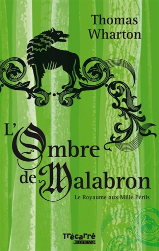 Livre ISBN 2895683999 Le royaume aux mille périls # 1 : L'ombre de Malabron (Thomas Wharton)
