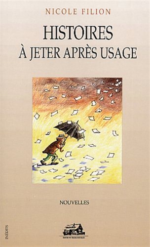 Livre ISBN 2895830312 Histoires à jeter après usage (Nicole Filion)
