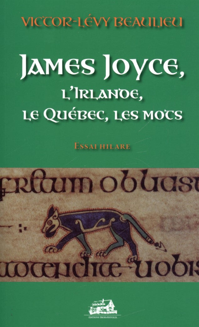 Livre ISBN 2895831408 James Joyce, l'Irlande, le Québec, les mots (Victor-Lévy Beaulieu)