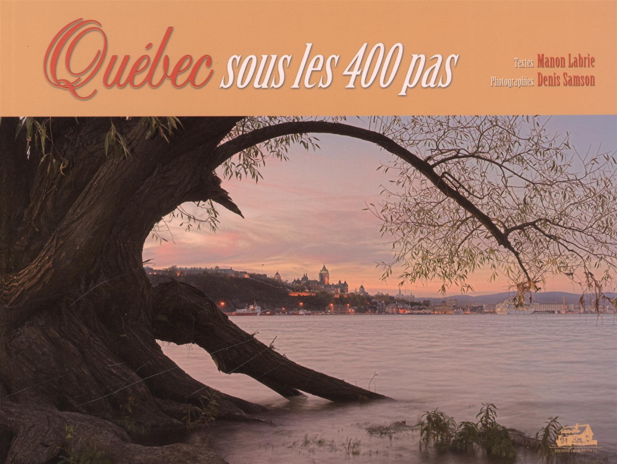 Livre ISBN 2895831785 Québec sous les 400 pas (Manon Labrie)