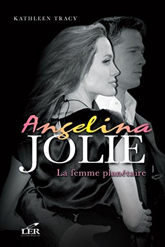 Livre ISBN 2895850836 Angelina Jolie : La femme planétaire (Kathleen Tracy)