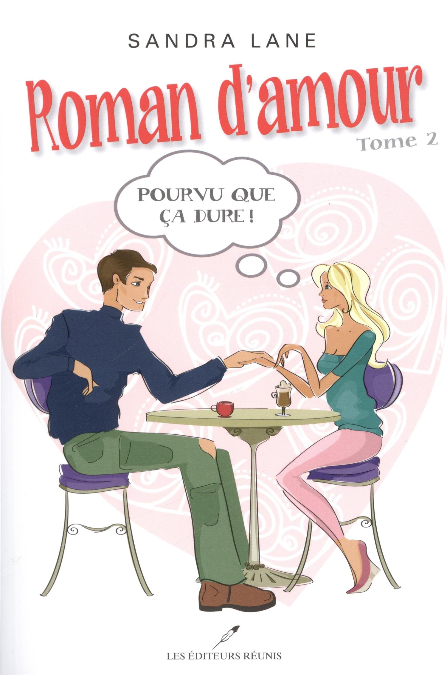Roman d'amour # 2 : Pourvu que ça dure ! - Sandra Lane