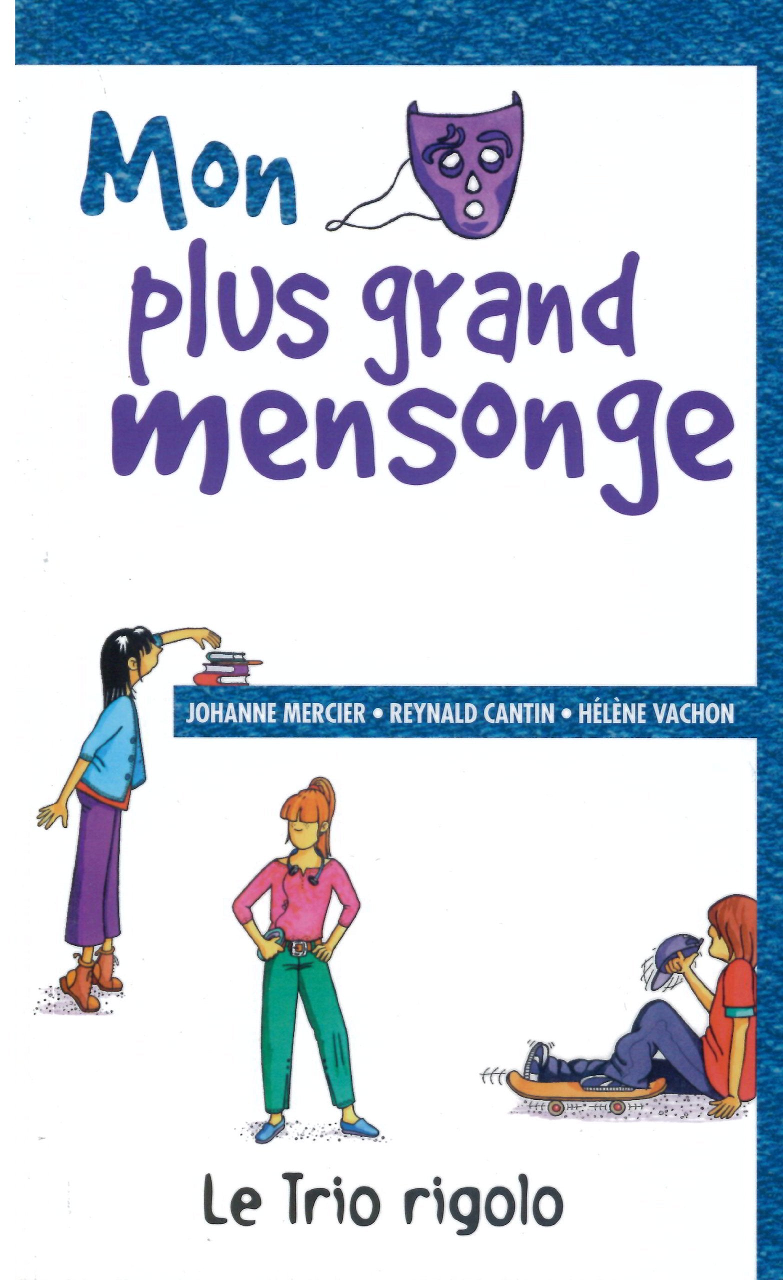 Le trio rigolo # 8 : Mon plus grand mensonge - Johanne Mercier