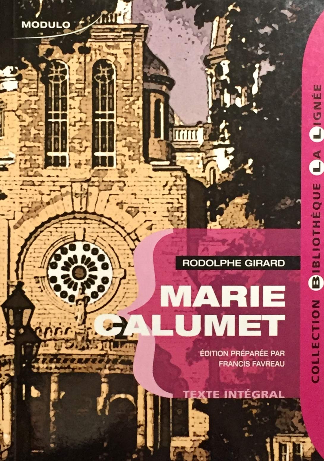 Livre ISBN 2895938717 Bibliothèque La Lignée : Marie Calumet (texte intégral) (Rodolphe Girard)